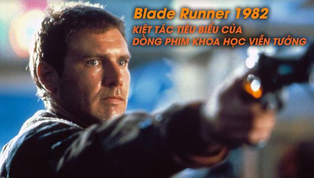 Blade runner 2049: Kỹ xảo vượt trội, cốt truyện xuất sắc & hình ảnh ấn tượng (1)